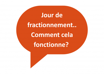 Jour de fractionnement … comment cela fonctionne?